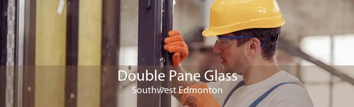 Double Pane Glass Southwest Edmonton
