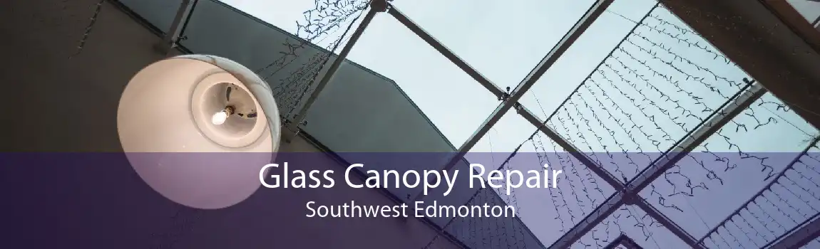 Glass Canopy Repair Southwest Edmonton