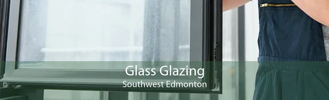Glass Glazing Southwest Edmonton
