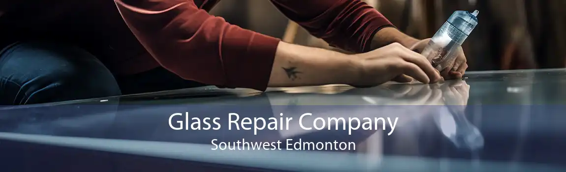 Glass Repair Company Southwest Edmonton