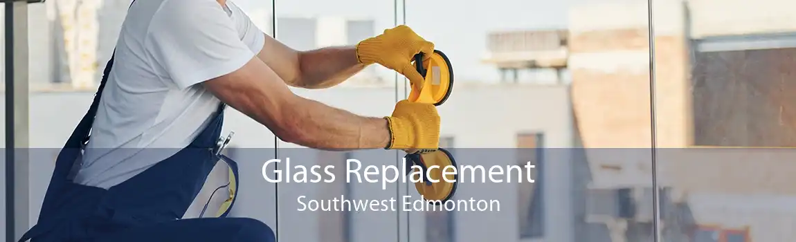 Glass Replacement Southwest Edmonton