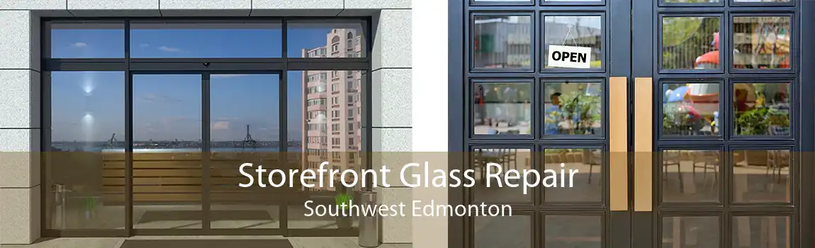 Storefront Glass Repair Southwest Edmonton